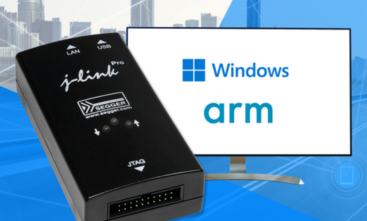 SEGGER J-Link Software Now Available for Microsoft Windows on Arm ...
