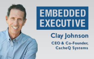 Embedded Executive: Clay Johnson, CEO and Co-Founder, CacheQ Systems