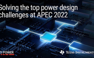 TI Addresses Critical Power-Management Design Challenges for Electric Vehicles and Industrial Systems at APEC 2022