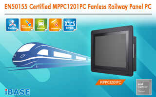 IBASE Launches EN50155 Certified MPPC1201PC Fanless Railway Panel PC