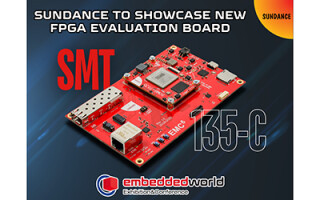 The Road to embedded world: Sundance Technical Session Explores its SMT135-C FPGA Evaluation Board